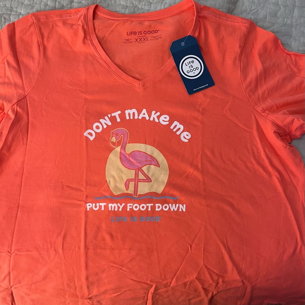 Life is Good XXXL T -Shirt with Don’t make me put my foot down saying.